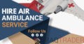 Select the Most Efficient Air Ambulance from Kolkata by Medivic