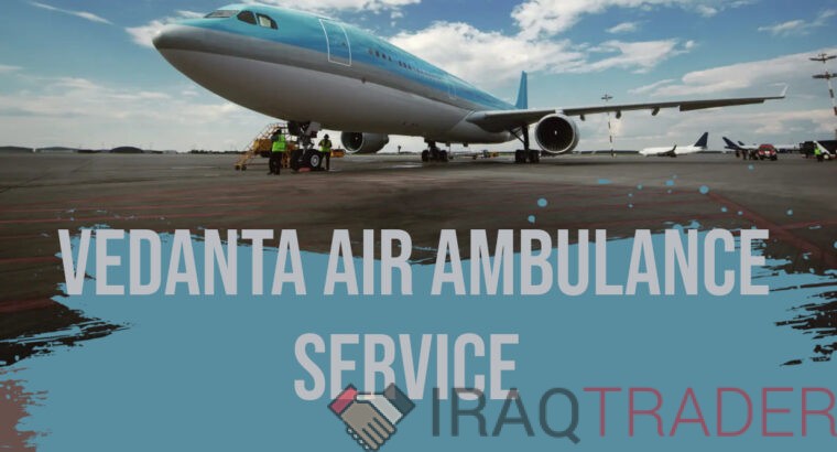 Vedanta Air Ambulance Service in Patna – Safe in Medical Emergency