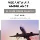 Contact Vedanta Air Ambulance in Guwahati for Quick Patient Transportation