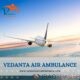 Book Vedanta Air Ambulance in Delhi with Advanced Medical Assistance