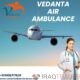 Vedanta Air Ambulance Service in Ahmedabad with Superior Medical Treatment