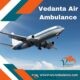 Avail Vedanta Air Ambulance from Kolkata with Fabulous Medical Attention
