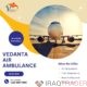 For Easy Patient Relocation Take Vedanta Air Ambulance in Guwahati