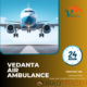 Available Vedanta Air Ambulance Services In Raipur With Expert Medical Team