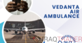 Take Vedanta Air Ambulance Services In Nagpur With Risk-Free Patient Transportation